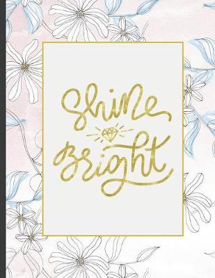 Shine Bright: 8.5 x 11, College Ruled, 100 pages Ivory White and Rose Gold Marble Blue Rose Office School Classic Design White Paper
