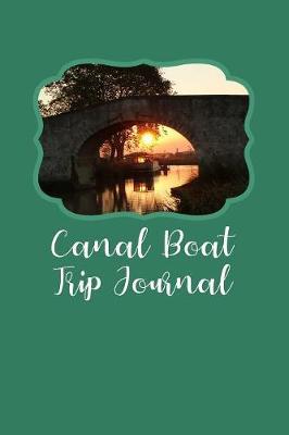 Canal Boat Trip Journal: Medium Size Blank Lined 6 x 9 Notebook - Trip Diary To Record Your Journey and Adventures