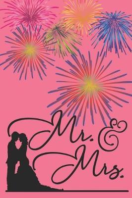 Mr. Mrs.: Cute Wedding Notebook Journal to write your ideas in it - fireworks, parties