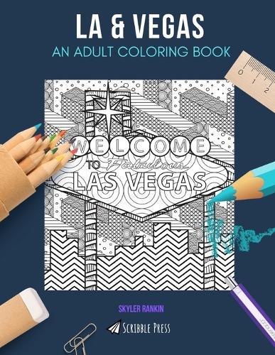 La & Vegas: AN ADULT COLORING BOOK: Las Vegas & LA - 2 Coloring Books In 1