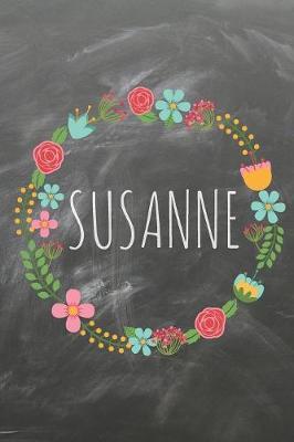Susanne: Das linierte Notizbuch in ca. A5 Format fur deinen Namen. Perfektes Geburtstagsgeschenk fur Einfallslose im angesagten boho chique style.