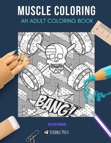 Muscle Coloring: AN ADULT COLORING BOOK: CrossFit & Extreme Sports - 2 Coloring Books In 1