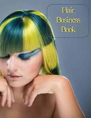Hair Business Book: Hourly Appointment Book