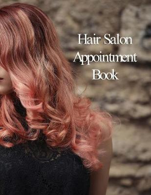 Hair Salon Appointment Book: Hourly Appointment Book