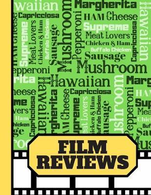 Film Reviews: Newspaper Print Pizza Names Pattern - Blank Film Review Journal for Movie Buffs and Lovers