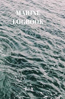 Marine Logbook: Captains Maintenance and Voyage Journal