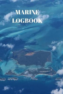 Marine Logbook: Captains Maintenance and Voyage Journal