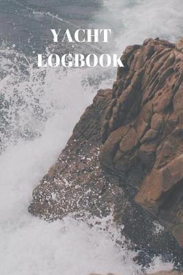 Yacht Logbook: Captains Maintenance and Voyage Journal