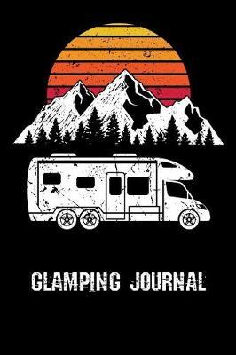 Glamping Journal: Trip Planner, Memory Book, and Expense Tracker