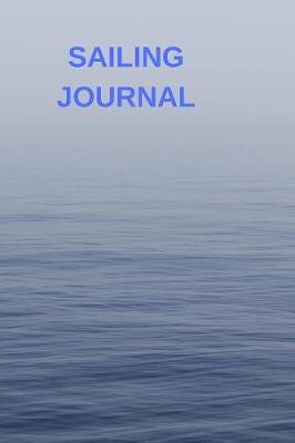 Sailing Journal: Captains Maintenance and Voyage Journal
