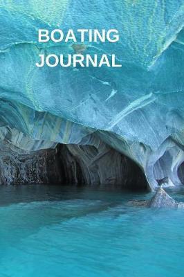 Boating Journal: Captains Maintenance and Voyage Journal