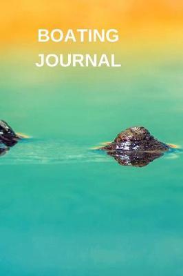 Boating Journal: Captains Maintenance and Voyage Journal