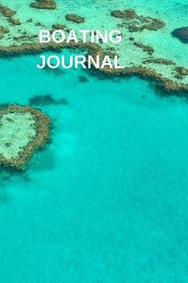 Boating Journal: Captains Maintenance and Voyage Journal