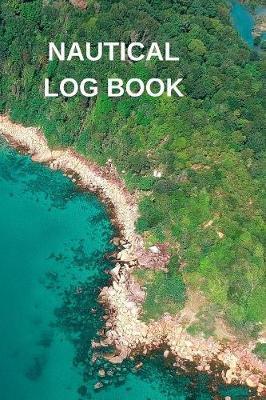 Nautical Log Book: Captains Maintenance and Voyage Journal