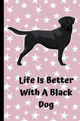 Life Is Better With A Black Dog: Anxiety Journal and Coloring Book 6x9 90 Pages Positive Affirmations Mandala Coloring Book