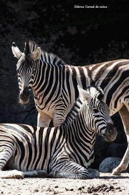 Zebres Carnet de notes: Journal ligne de 119 pages- Une belle idee de cadeau pour les amoureux des animaux