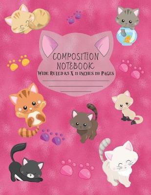 Composition Notebook Wide Ruled 8.5 x 11 Inches 110 Pages: Blank Lined Paper: Cute Kitty Cats Design