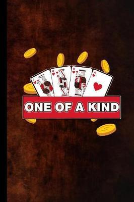 One Of A Kind: Poker Gift For Players And Gamblers (6 x9 ) Lined Notebook To Write In