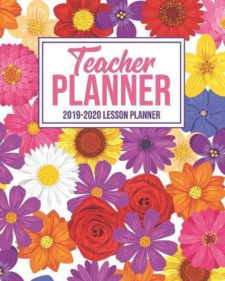 Teacher Planner 2019-2020 Lesson Planner: Calendar Organizer For Planning The Academic School Year V1