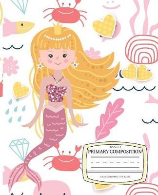 Book k-2 Primary composition draw and write 7.5 x 9.25 in: Mermaid Cute Hand Journal Writing Picture space for draw write Dotted Midline Half Ruled Half Blank 50 Sheets 100 Pages 7.5 x 9.25 in