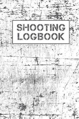 Shooting Logbook: Shooters Log Book With Target Diagrams
