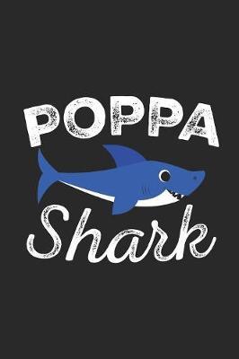 Poppa Shark: A Blank Lined Journal for Grandpas and Grandfathers Who Love to Write. Makes a Perfect Grandpa Gift If They Go By This Cute Granpa Nickname.