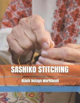 Sashiko Stitching Blank Design Workbook: Japanese Hand Embroidery Repeating Patterns