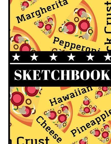 Sketchbook: Pizza Name Style Word Print Art Gift - Sketchbook Drawing Pad for Teens, Students, and Kids