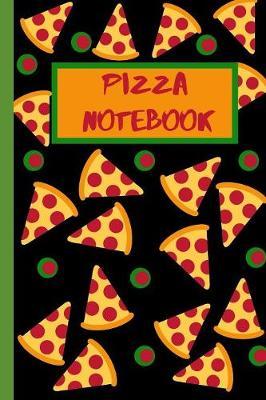 Pizza Notebook: Journal With Blank Lined Pages for Notetaking
