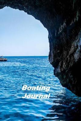 Boating Journal: Captains Logbook and Trip and Record Keeper