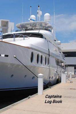 Captains Log Book: Captains Logbook and Trip and Record Keeper