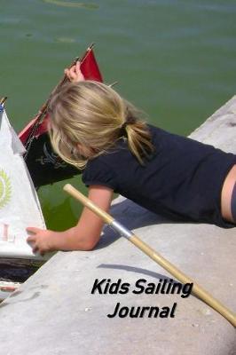 Kids Sailing Journal: Captains Logbook and Trip and Record Keeper