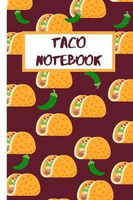 Taco Notebook: Journal With Blank Lined Pages for Notetaking