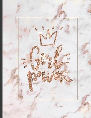 Girl Power: Inspirational and Creative Notebook: Composition Book Journal Cute gift for Women and Girls - 8.5 x 11 - 150 College-ruled ... - Journal, Notebook, Diary
