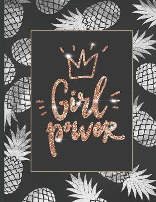 Girl Power: Inspirational and Creative Notebook: Composition Book Journal Cute gift for Women and Girls - 8.5 x 11 - 150 College-ruled ... - Journal, Notebook, Diary