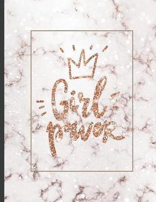 Girl Power: Inspirational and Creative Notebook: Composition Book Journal Cute gift for Women and Girls - 8.5 x 11 - 150 College-ruled ... - Journal, Notebook, Diary