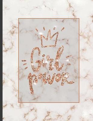 Girl Power: Inspirational and Creative Notebook: Composition Book Journal Cute gift for Women and Girls - 8.5 x 11 - 150 College-ruled ... - Journal, Notebook, Diary