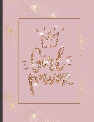 Girl Power: Inspirational and Creative Notebook: Composition Book Journal Cute gift for Women and Girls - 8.5 x 11 - 150 College-ruled ... - Journal, Notebook, Diary