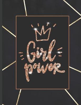 Girl Power: Inspirational and Creative Notebook: Composition Book Journal Cute gift for Women and Girls - 8.5 x 11 - 150 College-ruled ... - Journal, Notebook, Diary