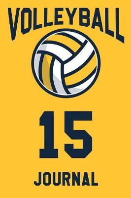 Volleyball Journal 15: Volleyball Notebook Number #15 Personalized Gift