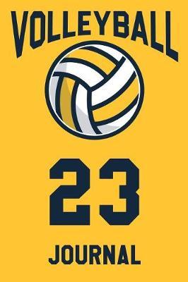 Volleyball Journal 23: Volleyball Notebook Number #23 Personalized Gift