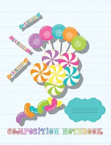 Composition Notebook: Delicious candy and more candy design!