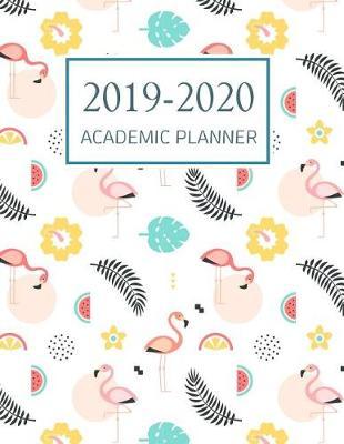Academic Planner 2019-2020: Weekly and Monthly Planner and Organizer, Academic Planner Aug 2019 - July 2020, Student Planner, 2019-2020 academic planner