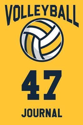Volleyball Journal 47: Volleyball Notebook Number #47 Personalized Gift