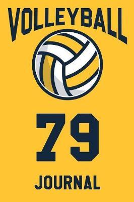 Volleyball Journal 79: Volleyball Notebook Number #79 Personalized Gift
