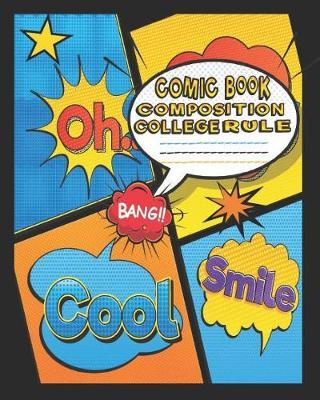 Comic Book Composition College Rule: College Rule Lined Paper - Comic Book and Superhero School Notebook - 8 x 10 Inch