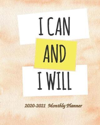 I Can and I Will 2020-2021 Monthly Planner: 2-Year 24 Months Calendar Planner, Organizer, Agenda, Schedule, Notebook, Journal with Motivational / Inspirational Quotes, US Federal Holidays, Phonebook, Email / Website & Password Log