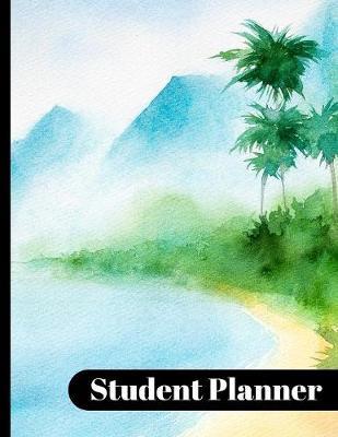 Student Planner: Ultimate Student Academic Planner with Pretty Beach Scene Cover Design - Get Organized & Keep Important Class Information All In One Place - Assigned Reading, Assignment & Project Trackers & Much More