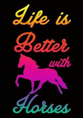 Life Is Better With Horses: Self Care Journal / Summer Horses Camp Keepsake Memory Book /Journal/Notebook/Summer Camp Book/Summer Journals for Girls