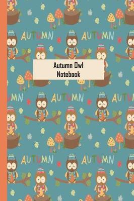 Autumn Owl Notebook: Pretty autumnal notebook journal to write in with blank lined pages. Great owl-themed gift.